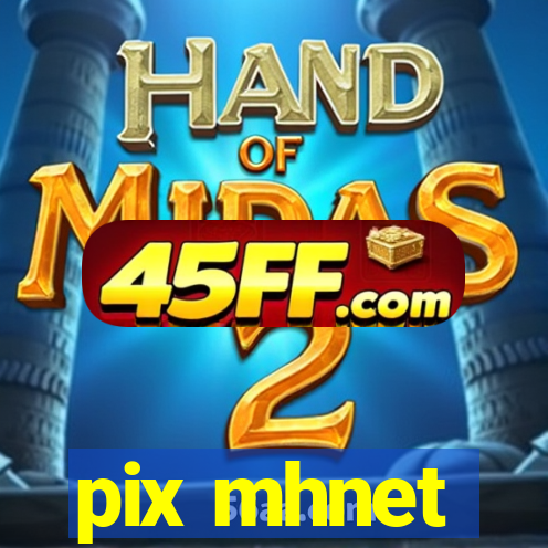 pix mhnet